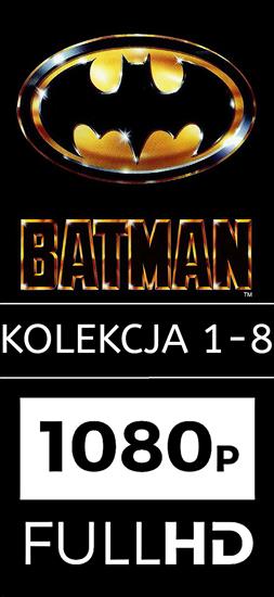 Batman 1-8 1989-2022 H264 Lektor PL - BATMAN poster.jpg