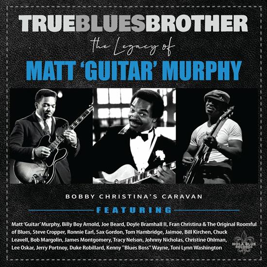 Bobby Christinas Caravan - True Blues Brother The Legacy of Matt Guitar  Murphy - 2024 - folder.jpg
